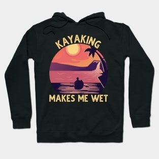 Kayaking Makes Me Wet Vintage Hoodie